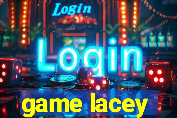 game lacey